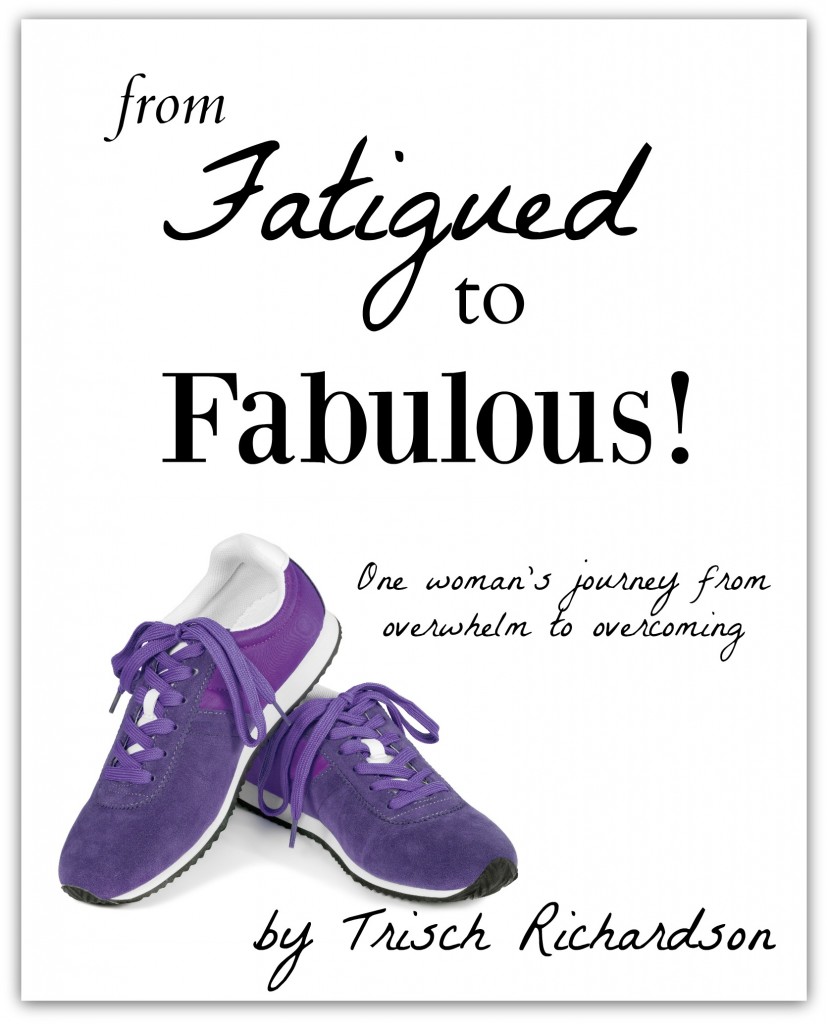 Fatigued to Fabulous! One Woman's Journey