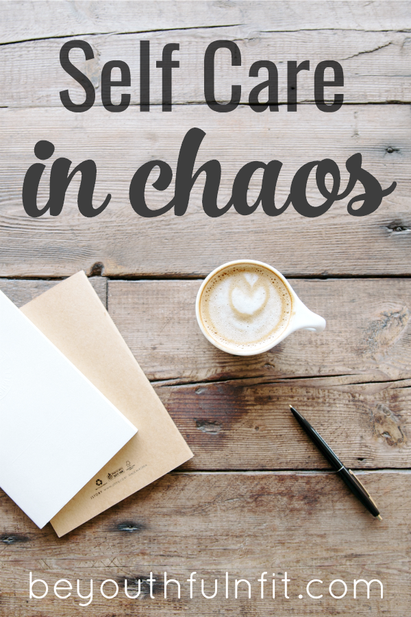 Self Care in Chaos